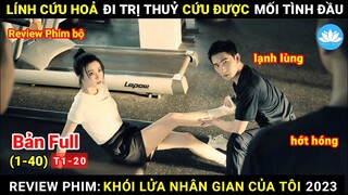 [Review Phim Bộ] Khói Lửa Nhân Gian Của Tôi | Bản Full (1-40) T1-20 | Sen Phim Review