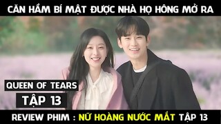 Review Phim, Nữ Hoàng Nước Mắt (Tập 13 ) Queen Of Tears 14 | Nhà họ Hông mở căn hầm bí mật