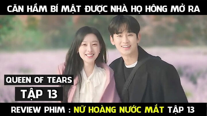 Review Phim, Nữ Hoàng Nước Mắt (Tập 13 ) Queen Of Tears 14 | Nhà họ Hông mở căn hầm bí mật