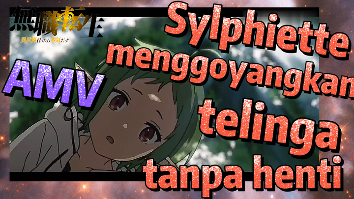 [Mushoku Tensei] AMV | Sylphiette menggoyangkan telinga tanpa henti