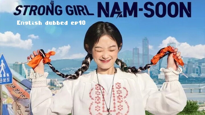 10.Strong Girl Nam-soon