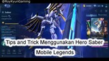 Tips and Trick Menggunakan Hero Saber Mobile Legends