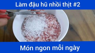 Làm đậu hũ nhồi thịt p2