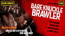 Bare Knuckle Brawler (2019) SUB INDO FULL HD