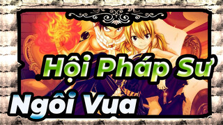 [Hội Pháp Sư |AMV]-Ngôi Vua