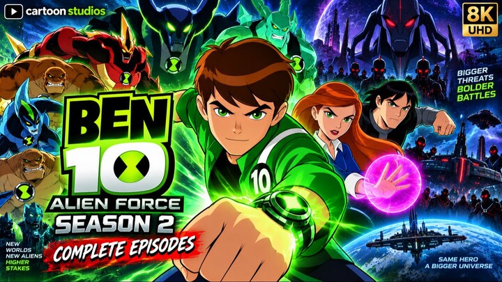 Ben10 Alien Force S02 COMPLETE  EPISODES COMBINED