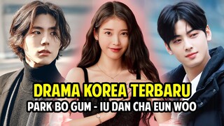 DRAMA KOREA TERBARU IU - PARK BO GUM DAN CHA EUN WOO !! HP BLACKPINK DIRETAS !! PSY DIPERIKSA POLISI