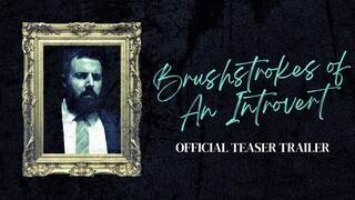 Brushstrokes of An Introvert (2025) | Official Teaser Trailer