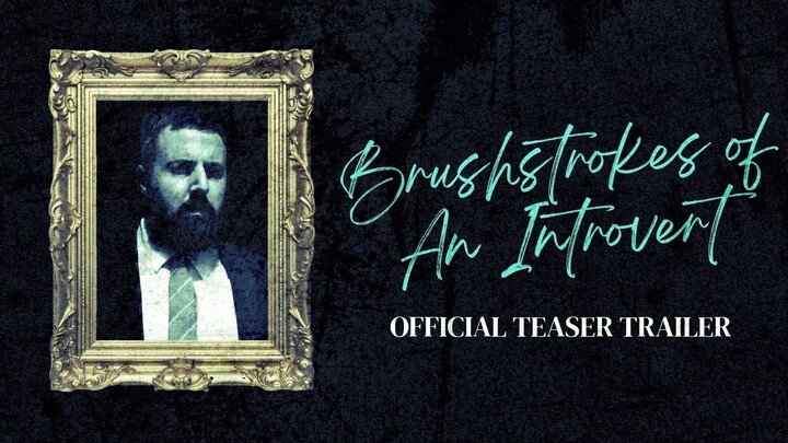 Brushstrokes of An Introvert (2025) | Official Teaser Trailer