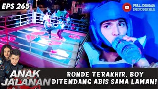 RONDE TERAKHIR, BOY DITENDANG ABIS SAMA LAWAN! - ANAK JALANAN