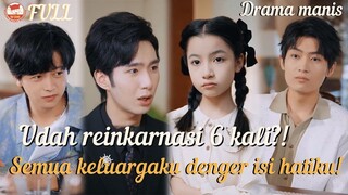 Reinkarnasi 6kali!Sekarang keluargaku bisa denger isi hatiku_semuanya rebutan sayang aku!