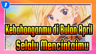 [Kebohonganmu di Bulan April] Selalu Mencintaimu_1