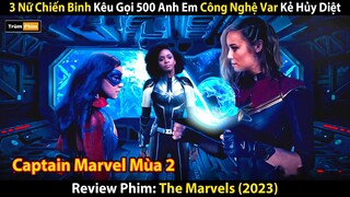 Review Phim: 3 Nữ Chiến Binh Kêu Gọi 500 Anh Em Công Nghệ Var Kẻ Hủy Diệt | The Marvels (2023)