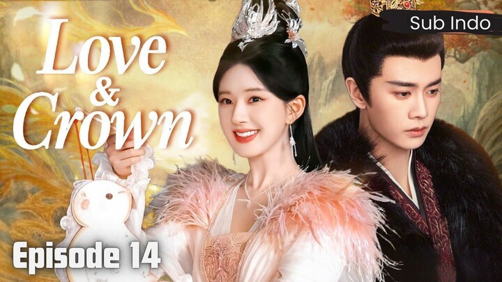 Love and Crown Episode 14 Subtitle Bahasa Indonesia