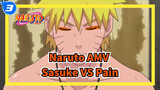 [Naruto AMV] Sasuke trong mô hình Sennin VS Pain / hoành tráng / 1080P_3