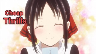 Kaguya Sama - Love is War [AMV] "Cheap Thrills"