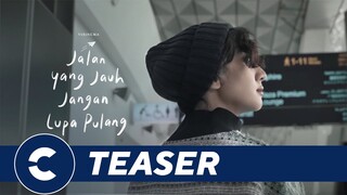 Official Teaser AND THE STORY BEGAN - JALAN YANG JAUH JANGAN LUPA PULANG - Cinépolis Indonesia