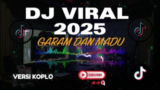 DJ VIRAL 2025 - GARAM DAN MADU TIKTOK