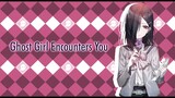 Ghost Girl Encounters You - (Ghost Girl x Listener) [ASMR]