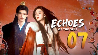 🇨🇳𝔼ℙ𝕊07 | 𝑬𝒄𝒉𝒐𝒆𝒔 𝒐𝒇 𝒕𝒉𝒆 𝑺𝒆𝒍𝒇 (𝟚𝟘𝟚𝟝)[𝔼𝕟𝕘𝕊𝕦𝕓]