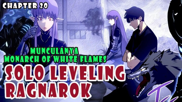 MUNCULNYA MONARCH OF WHITE FLAMES | SOLO LEVELING RAGNAROK CHAPTER 20