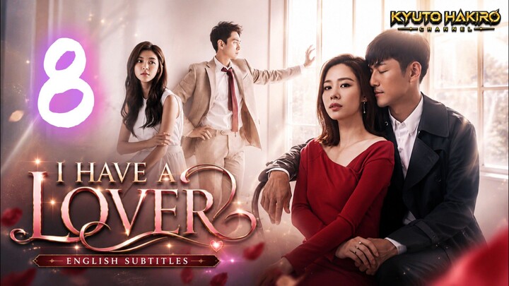 I HAVE A LOVER EP.08