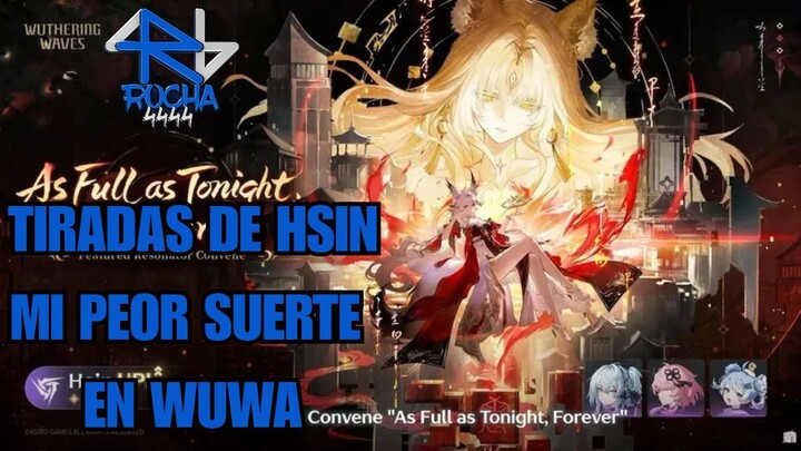 🔥TIRADAS de HSIN MI PEOR SUERTE en WUWA💀