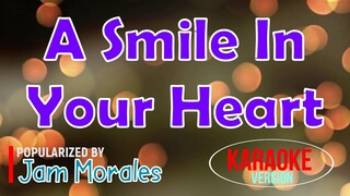 A Smile In Your Heart - Jam Morales | Karaoke Version 🎼