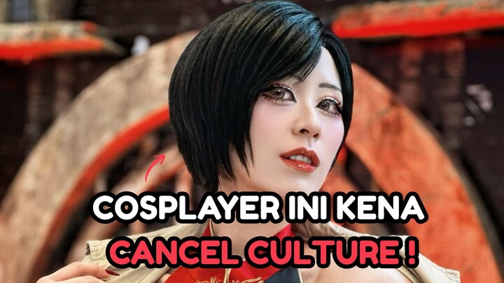 COSPLAYER INI KENA CANCEL CULTURE !!