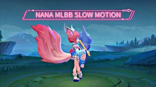 NANA MLBB SLOW MOTION