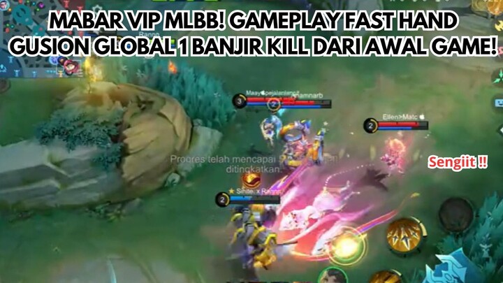 MABAR VIP MLBB! GAMEPLAY FAST HAND GUSION GLOBAL 1 BANJIR KILL DARI AWAL GAME!