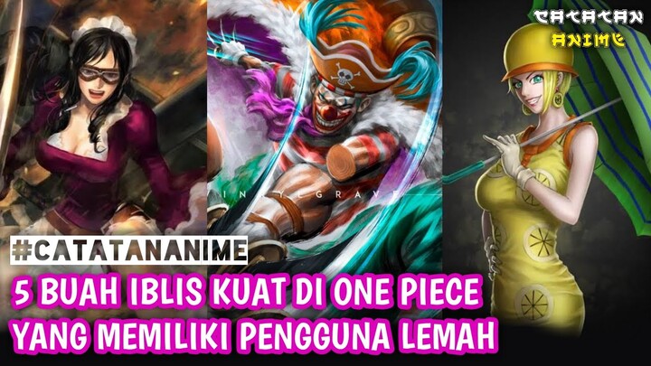MUBAZIR! 5 BUAH IBLIS KUAT DI ONE PIECE YANG MEMILIKI PENGGUNA LEMAH