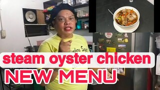 MY NEW MENU|STEAM OYSTER CHICKEN|SUPER SARAP TALAGA