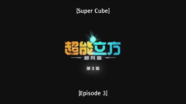 Chao Neng Lifang: Chaofan PianThe Super Cube Episode 3 Sub Indo