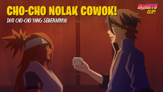 Diri Chocho Yang Sebenarnya! Chocho Nolak Cowok Idamannya! | Boruto