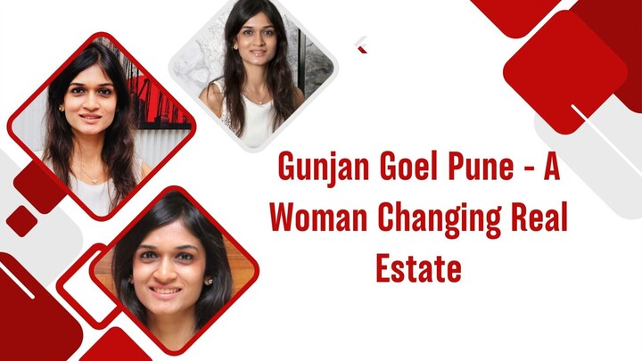 Gunjan Goel Pune - A Woman Changing Real Estate