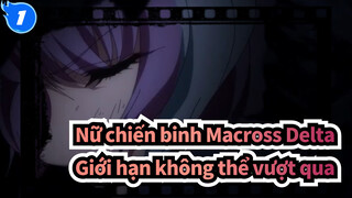 [Nữ chiến binh Macross Delta] Giới hạn không thể vượt qua(Walküre)_1