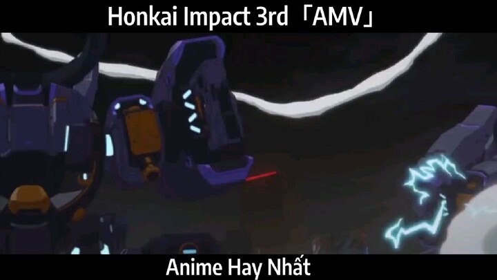 Honkai Impact 3rd「AMV」Hay Nhất