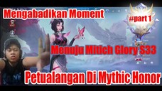 Mengabadikan Moment Menuju Mitich Glory - Petualangan Di Mythic Honor Part 1