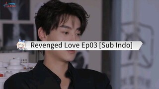 🇨🇳 Revenged Love Ep03 || Sub Indo