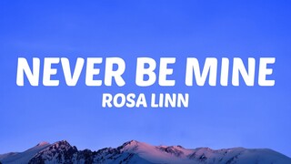 Rosa Linn - Never Be Mine (Lyrics)