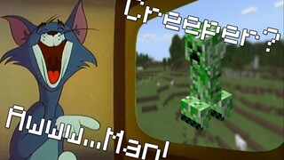 【猫和老鼠】Creeper? Awwwwww...Man!