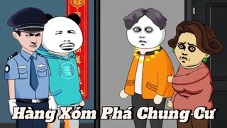 (Full version) Hàng xóm phá chung cư - Vũ Thiên Xinh Trai