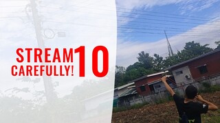 STREAM 10: CAREFULLY!