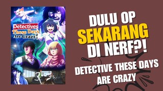 Anime ga jelas, ga usah ditonton kalo ga mau sakit perut — Detective These Days Are Crazy