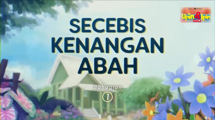 UPIN & IPIN TERBARUU SECEBIS KENANGAN ABAH