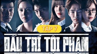 ĐẤU TRÍ TỘI PHẠM - TẬP 7 | LỒNG TIẾNG VIỆT