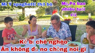 Ăn mì Ý thịt bò/kể bị chê nghèo ăn không đủ no chồng nói gì/gia đình việt pháp/Cuộc sống pháp