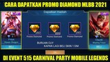 CARA MENDAPATKAN ITEM PROMO DIAMOND DI EVENT 515 CARNIVAL PARTY MOBILE LEGENDS 2021