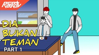 DIA BUKAN TEMAN PART 1 - Animasi Sekolah
